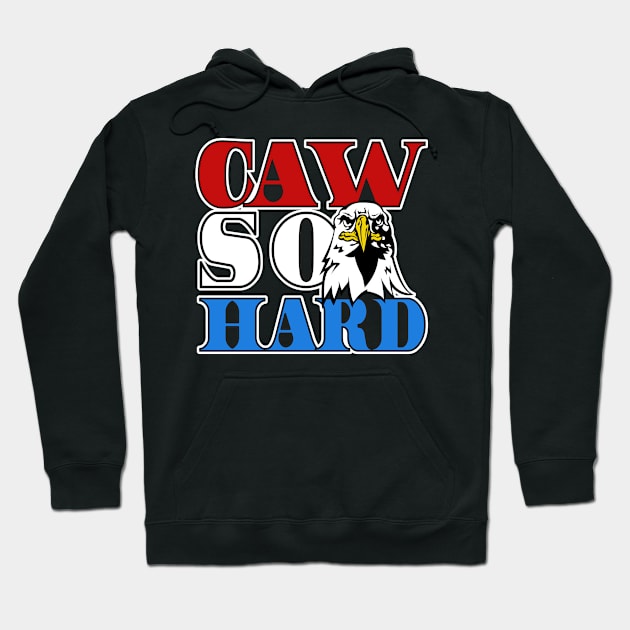 Caw so hard eagle Hoodie by Blister